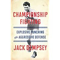 CHAMPIONSHIP FIGHTING: Explosive Punching and Aggressive Defense